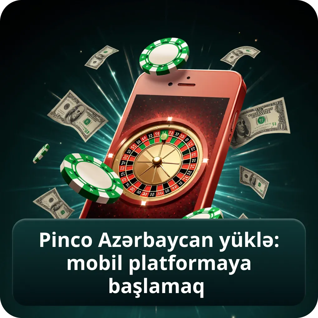 Pinco Azərbaycan Yüklə: Mobil Platformaya Başlamaq