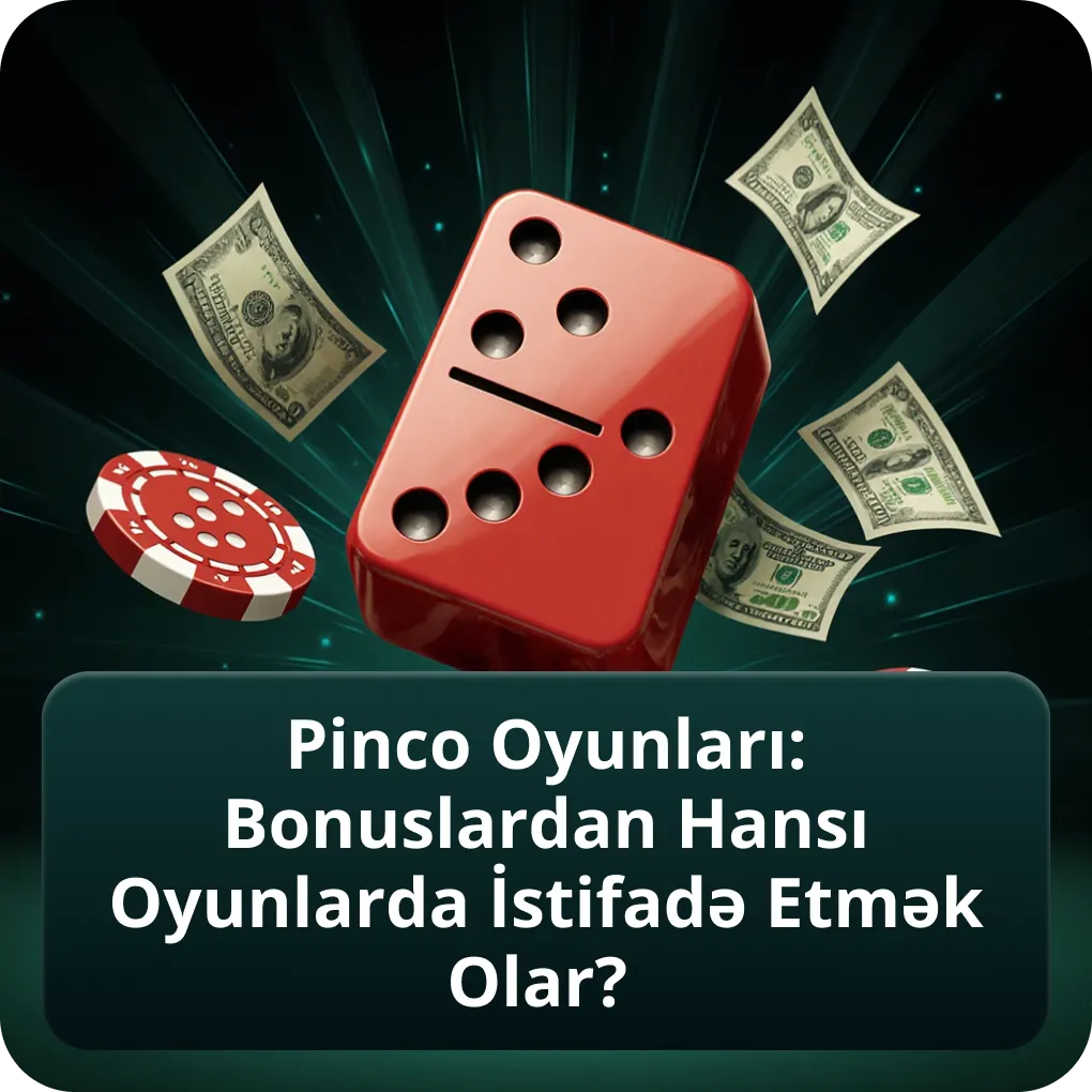 Pinco Oyunları: Bonuslardan Hansı Oyunlarda İstifadə Etmək Olar?